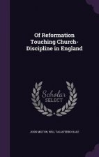 Of Reformation Touching Church-Discipline in England