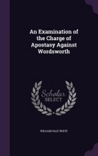 Examination of the Charge of Apostasy Against Wordsworth