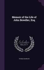 MEMOIR OF THE LIFE OF JOHN BOWDLER, ESQ