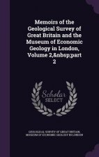 Memoirs of the Geological Survey of Great Britain and the Museum of Economic Geology in London, Volume 2, Part 2