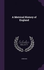 A METRICAL HISTORY OF ENGLAND