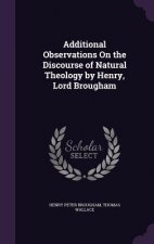 Additional Observations on the Discourse of Natural Theology by Henry, Lord Brougham