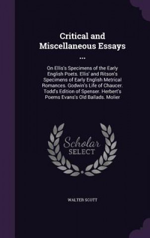 Critical and Miscellaneous Essays ...