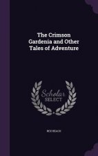 Crimson Gardenia and Other Tales of Adventure