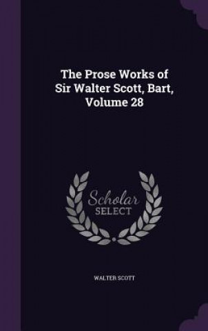 THE PROSE WORKS OF SIR WALTER SCOTT, BAR