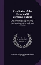 Five Books of the History of C. Cornelius Tacitus