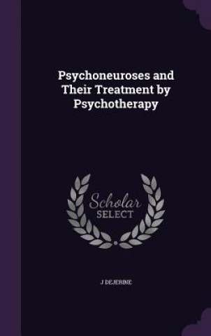 Psychoneuroses and Their Treatment by Psychotherapy