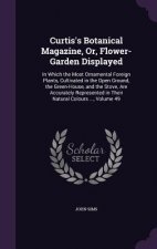 Curtis's Botanical Magazine, Or, Flower-Garden Displayed