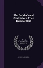 Builder's and Contractor's Price Book for 1864