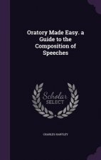 ORATORY MADE EASY. A GUIDE TO THE COMPOS