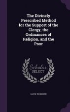 Divinely Prescribed Method for the Support of the Clergy, the Ordinances of Religion, and the Poor