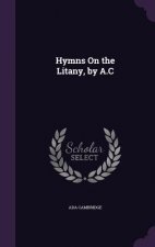 Hymns on the Litany, by A.C