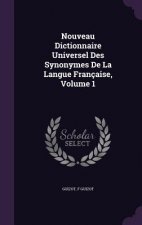 Nouveau Dictionnaire Universel Des Synonymes de La Langue Francaise, Volume 1