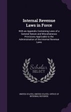 INTERNAL REVENUE LAWS IN FORCE: WITH AN