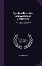 SPIRITUAL DIRECTION AND AURICULAR CONFES