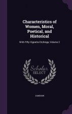 Characteristics of Women, Moral, Poetical, and Historical