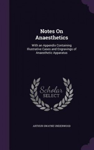 NOTES ON ANAESTHETICS: WITH AN APPENDIX