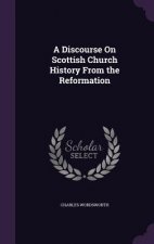 Discourse on Scottish Church History from the Reformation