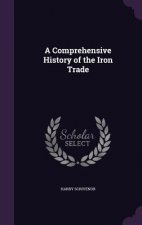 Comprehensive History of the Iron Trade