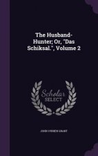 Husband-Hunter; Or, Das Schiksal., Volume 2