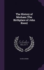 THE HISTORY OF MORHAM  THE BIRTHPLACE OF