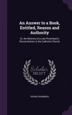 Answer to a Book, Entitled, Reason and Authority