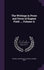 Writings in Prose and Verse of Eugene Field ..., Volume 11