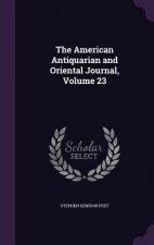 American Antiquarian and Oriental Journal, Volume 23