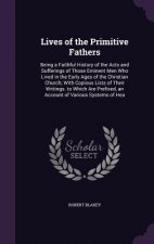 Lives of the Primitive Fathers