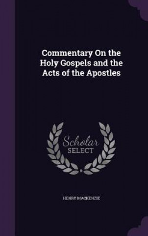 COMMENTARY ON THE HOLY GOSPELS AND THE A