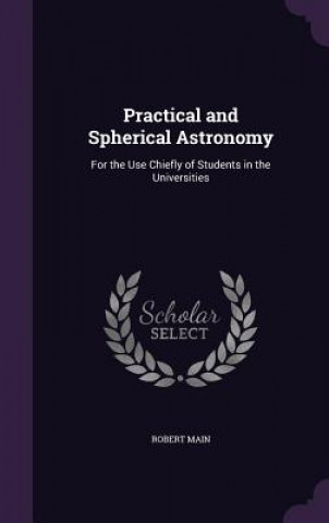 Practical and Spherical Astronomy