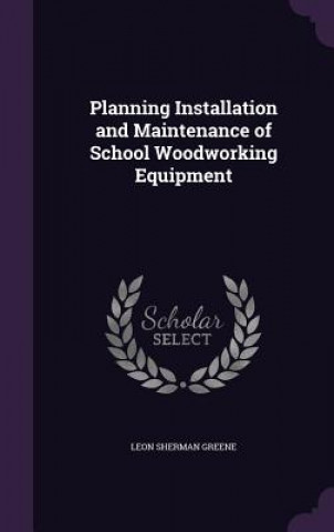 Planning Installation and Maintenance of School Woodworking Equipment