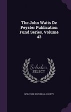 THE JOHN WATTS DE PEYSTER PUBLICATION FU