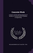 CONCRETE WORK: A BOOK TO AID THE SELF-DE