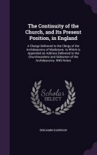 Continuity of the Church, and Its Present Position, in England