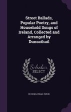 STREET BALLADS, POPULAR POETRY, AND HOUS