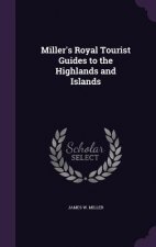 MILLER'S ROYAL TOURIST GUIDES TO THE HIG