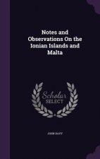 Notes and Observations on the Ionian Islands and Malta