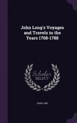 JOHN LONG'S VOYAGES AND TRAVELS IN THE Y