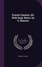 FRENCH CLASSICS, ED. WITH ENGL. NOTES, B