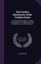 THE FURTHER ADVENTURES OF MR. VERDANT GR