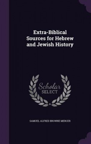 Extra-Biblical Sources for Hebrew and Jewish History
