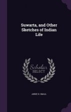 SUWARTA, AND OTHER SKETCHES OF INDIAN LI