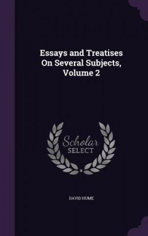 ESSAYS AND TREATISES ON SEVERAL SUBJECTS
