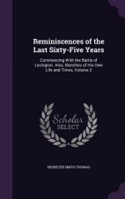Reminiscences of the Last Sixty-Five Years