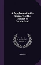 Supplement to the Glossary of the Dialect of Cumberland