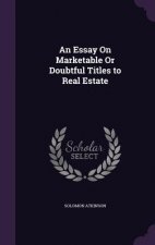 Essay on Marketable or Doubtful Titles to Real Estate