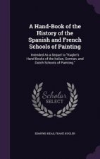 Hand-Book of the History of the Spanish and French Schools of Painting