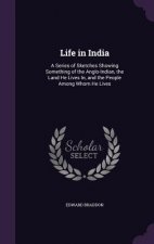LIFE IN INDIA: A SERIES OF SKETCHES SHOW