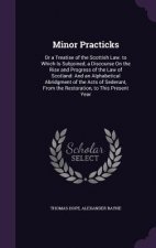 MINOR PRACTICKS: OR A TREATISE OF THE SC